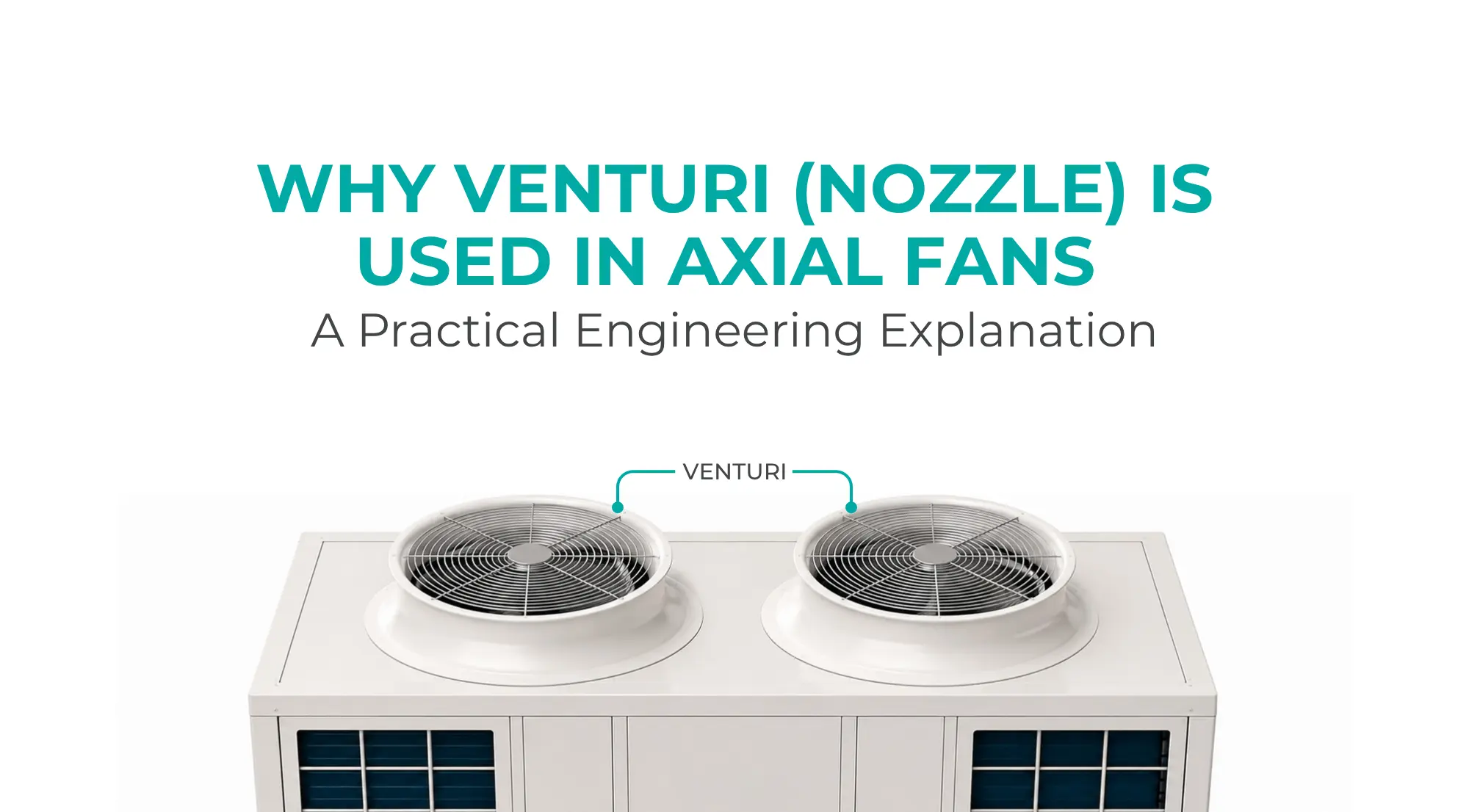 Why Venturi (Nozzle) Is Used in Axial Fans: A Practical Engineering Explanation
