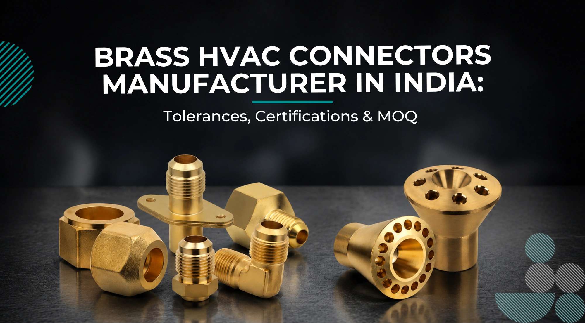 Brass HVAC Connectors Manufacturer in India: Tolerances, Certifications & MOQ