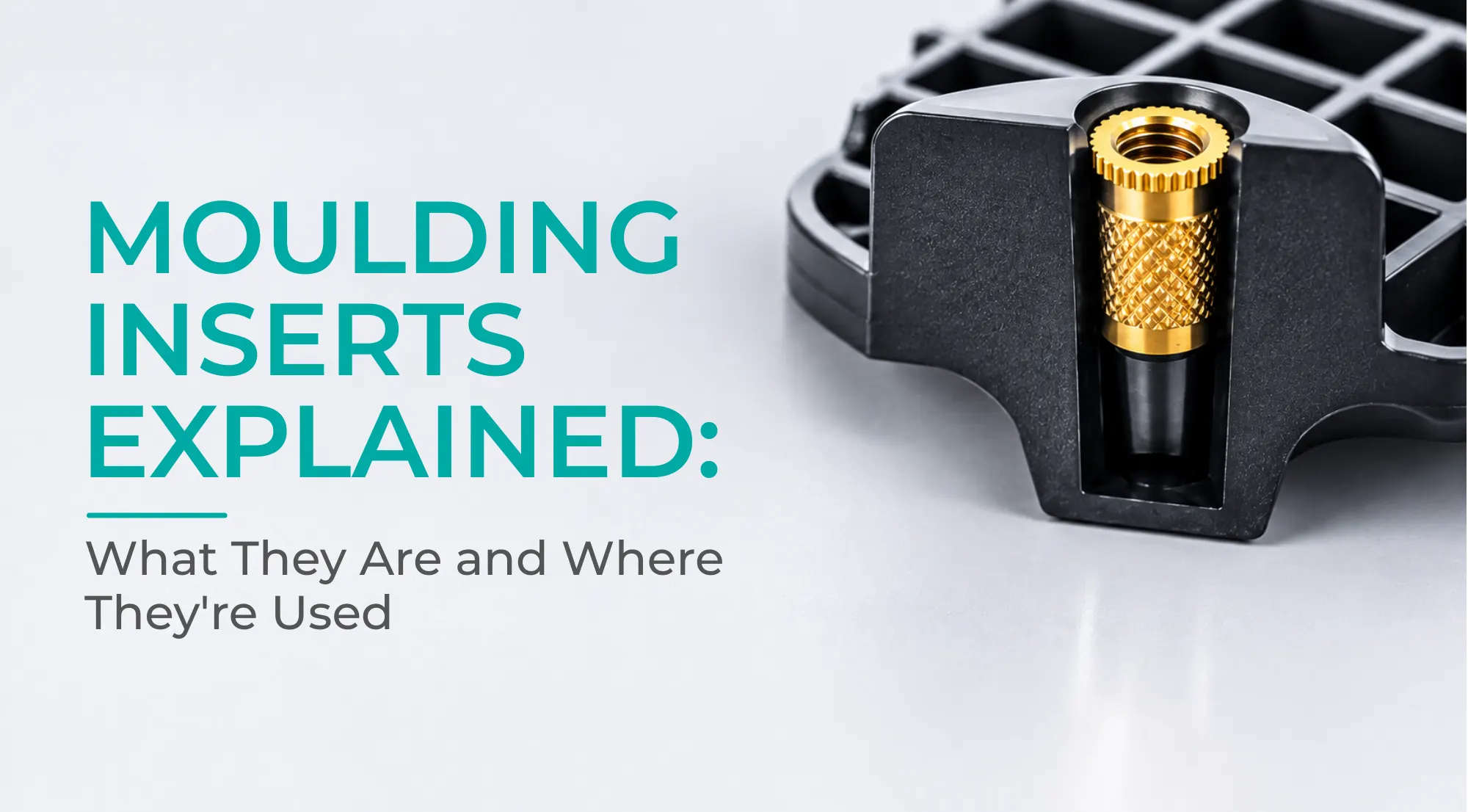Moulding Inserts Explained: What They Are and Where They’re Used