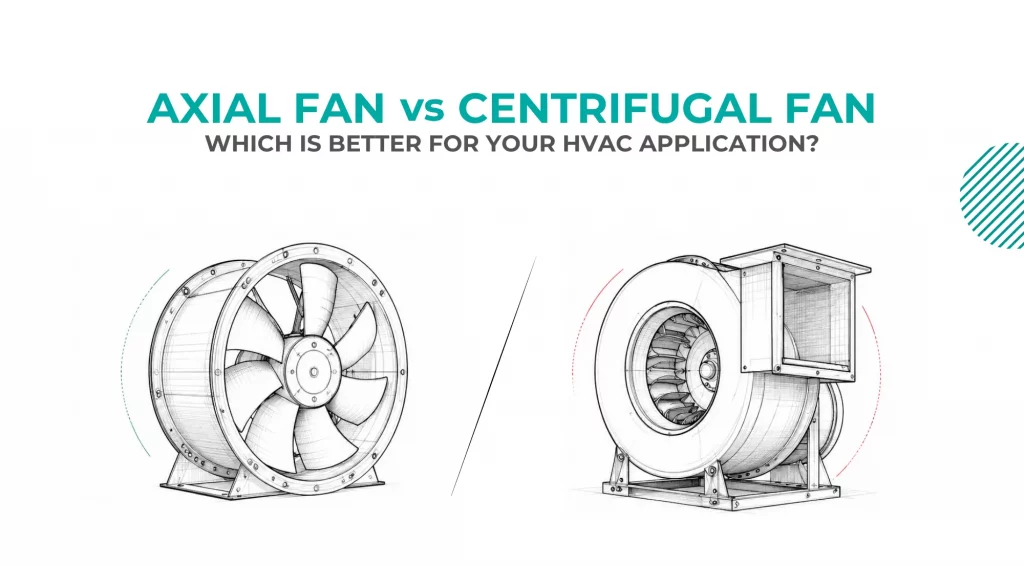 Spel Blog Axial Fan vs Centrifugal Fan Which is Better for Your HVAC Application