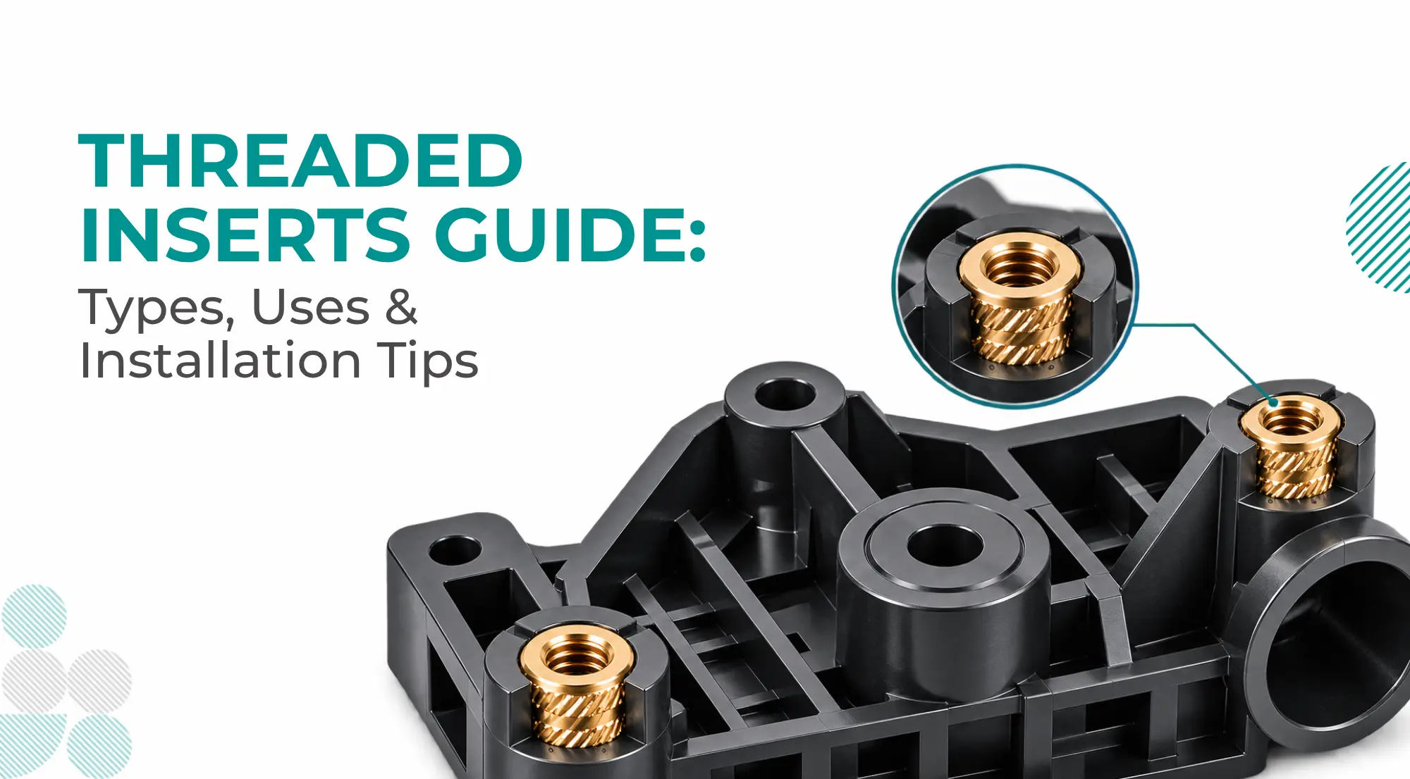Threaded Inserts Guide: Types, Uses & Installation Tips